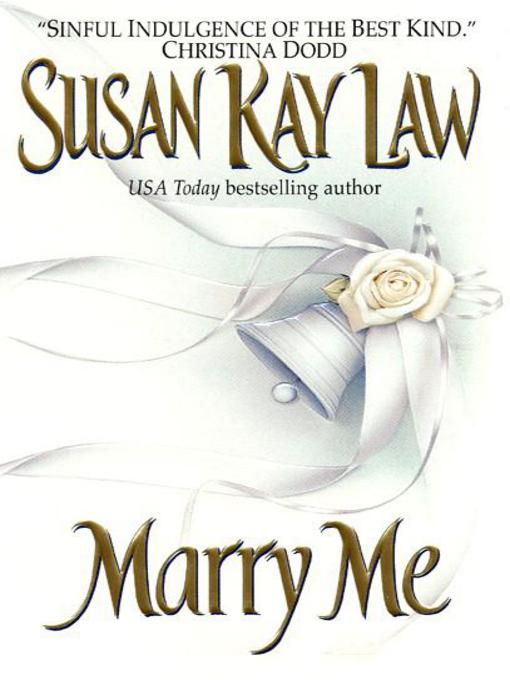Title details for Marry Me by Susan Kay Law - Available
